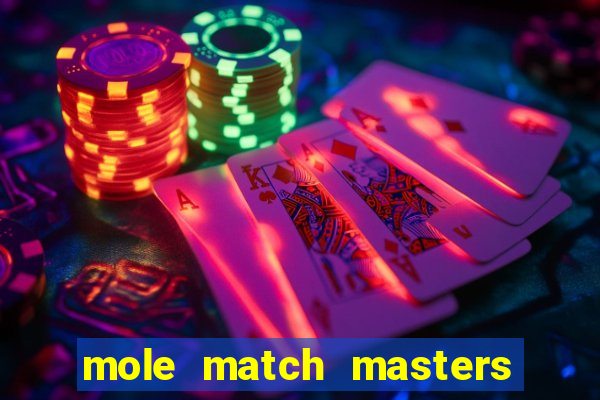 mole match masters ganha dinheiro